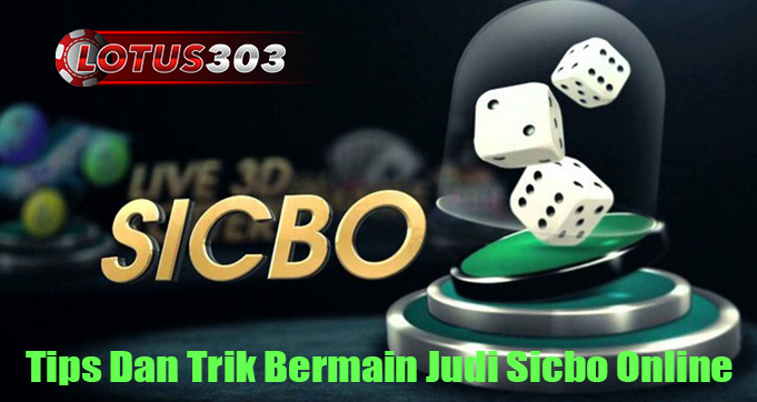 Tips Dan Trik Bermain Judi Sicbo Online