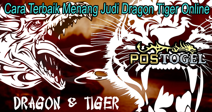 Cara Terbaik Menang Judi Dragon Tiger Online