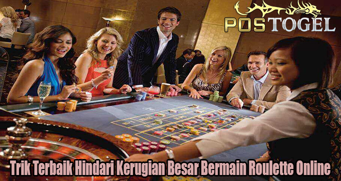 Trik Terbaik Hindari Kerugian Besar Bermain Roulette Online