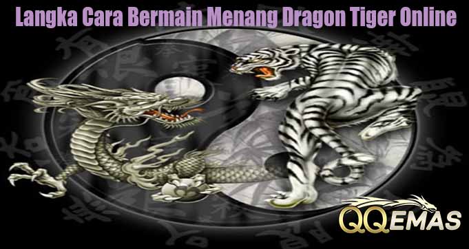 Langka Cara Bermain Menang Dragon Tiger Online