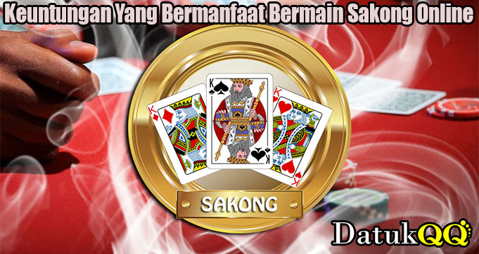 Keuntungan Yang Bermanfaat Bermain Sakong Online