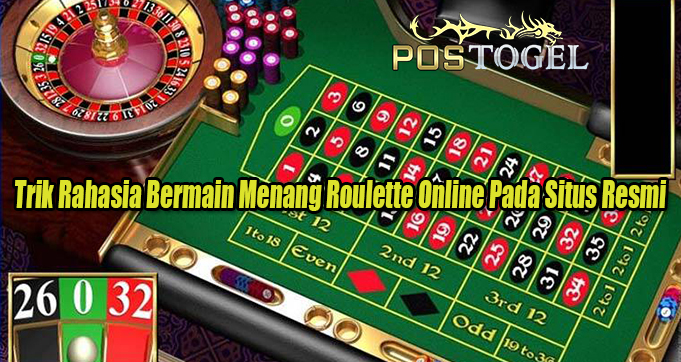 Trik Rahasia Bermain Menang Roulette Online Pada Situs Resmi