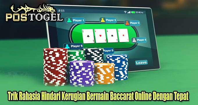 Trik Rahasia Hindari Kerugian Bermain Baccarat Online Dengan Tepat