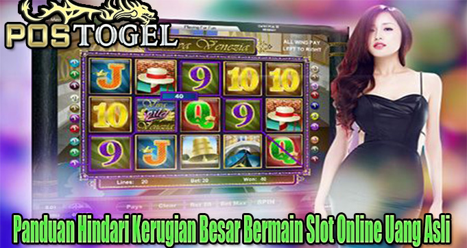 Panduan Hindari Kerugian Besar Bermain Slot Online Uang Asli