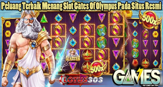 Peluang Terbaik Menang Slot Gates Of Olympus Pada Situs Resmi